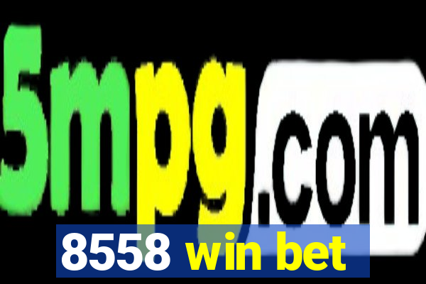 8558 win bet